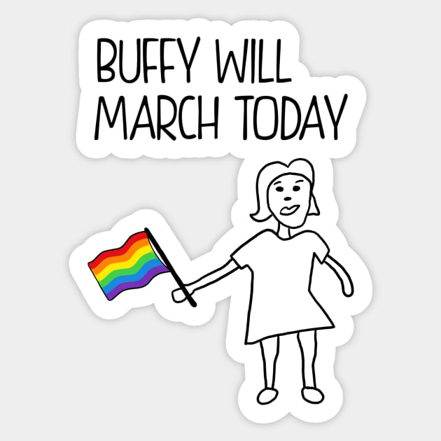 Buffy Will March (Pride) Sticker by JasonLloyd